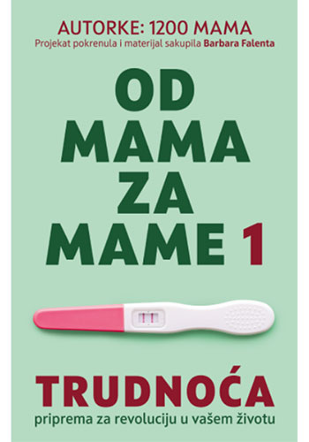 Od mama za mame 1: Trudnoća 1200 mama