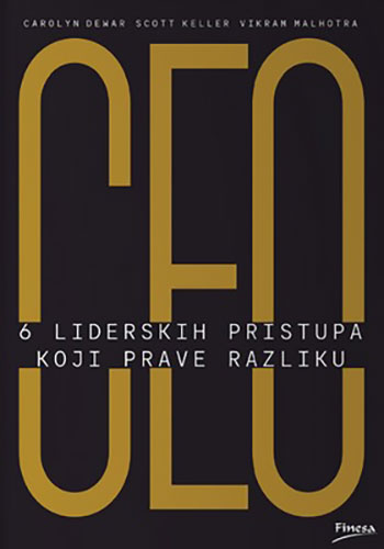 CEO: 6 liderskih pristupa koji prave razliku - Carolyn Dewar, Scott Keller, Vikram Malhotra