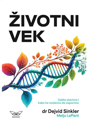 Životni vek: Zašto starimo i kako to da usporimo - Dejvid Sinkler
