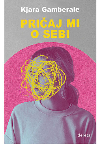 Pričaj mi o sebi - Kjara Gamberale