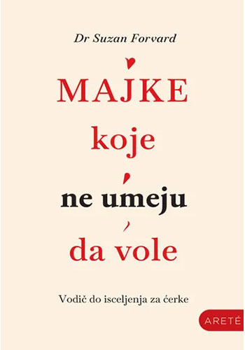 Majke koje ne umeju da vole – Dr Suzan Forvard