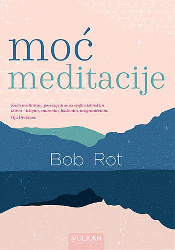 Moć meditacije - Bob Rot