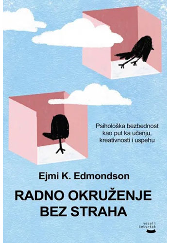 Radno okruženje bez straha - Ejmi K. Edmondson