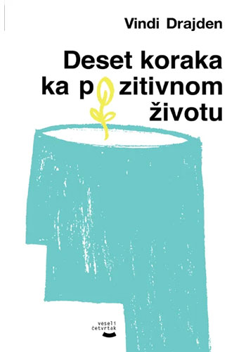 Deset koraka ka pozitivnom životu - Vindi Drajden