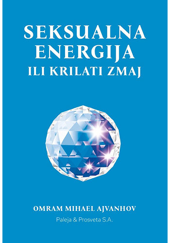 Seksualna energija ili krilati zmaj - Omram Mihael Ajvanhov