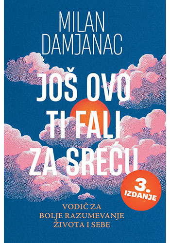 Još ovo ti fali za sreću (treće izdanje) - Milan Damjanac