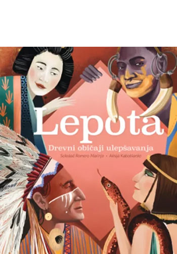 Lepota: Drevni običaji ulepšavanja - Grupa autora