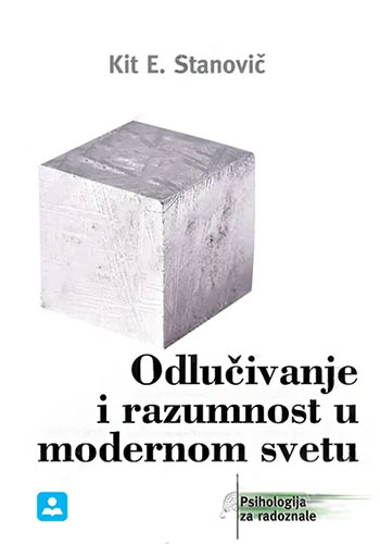 Odlučivanje i razumnost u modernom svetu - Kit Stanovič