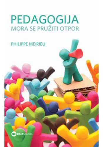 Pedagogija: mora se pružiti otpor - Philippe Meirieu
