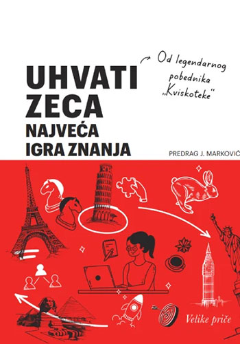 Uhvati zeca: najveća igra znanja - Predrag J. Marković