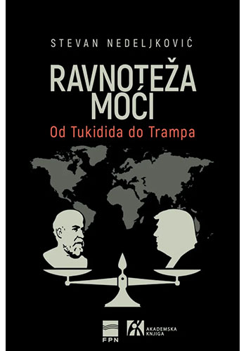 Ravnoteža moći. Od Tukidida do Trampa - Stevan Nedeljković
