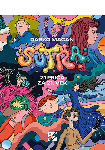 Sutra. 21 priča za 21. vek - Darko Macan