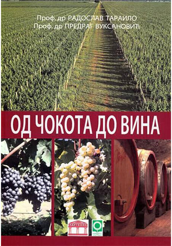 Od čokota do vina - prof. dr Radoslav Tarailo, prof. dr Predrag Vuksanović