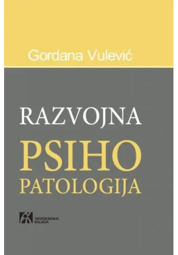 Razvojna psihopatologija - Gordana Vulević